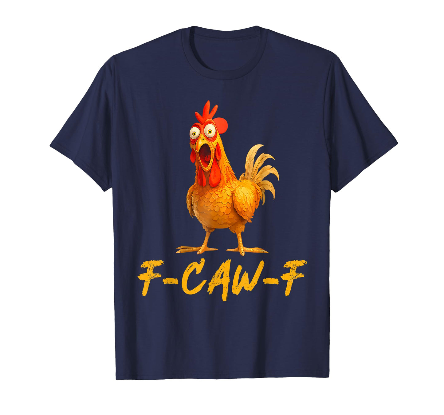 Funny F-Caw-F Chicken FCAWF Chicken T-Shirt