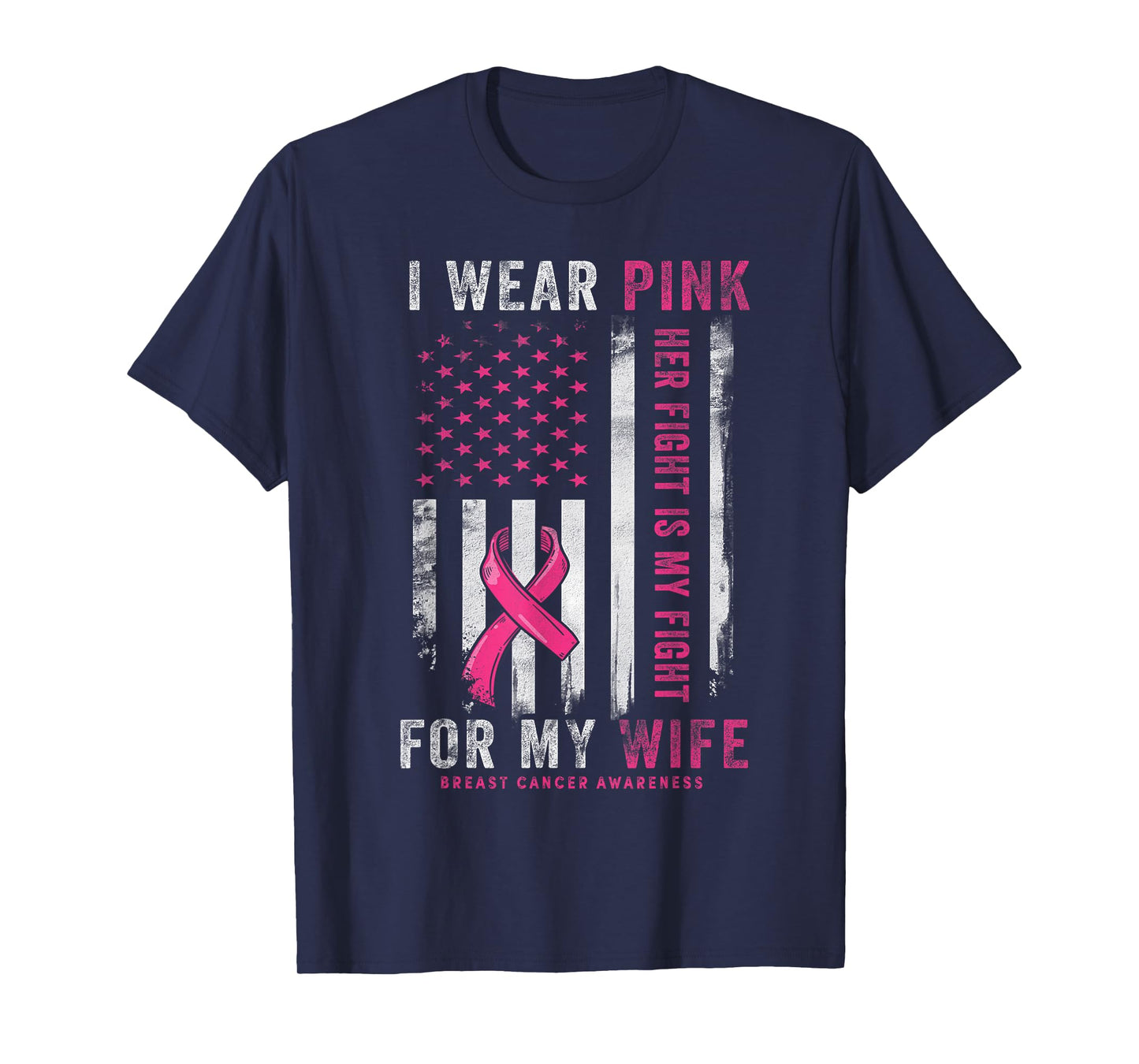 Mens I Wear Pink for My Wife Breast Cancer Awareness USA Flag T-Shirt