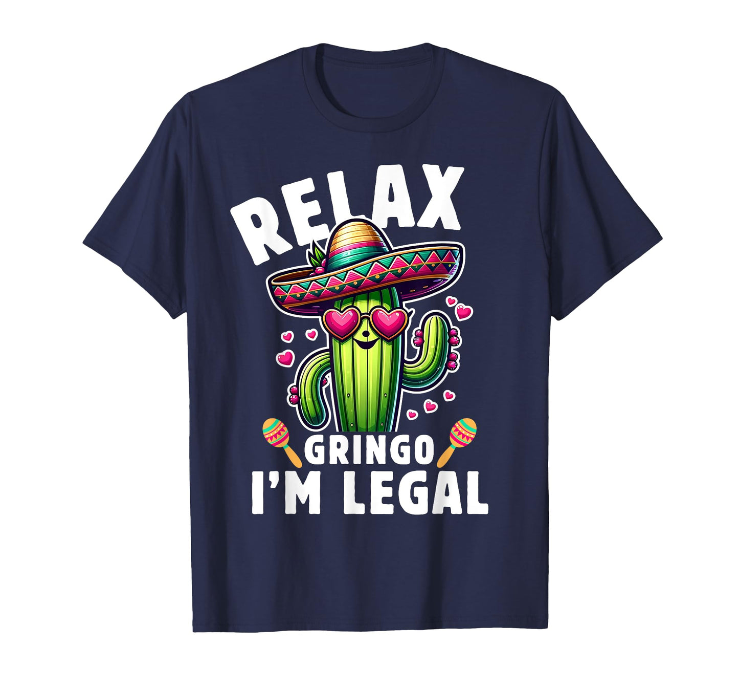 Relax Gringo Im Legal Cactus lover Cinco de mayo Women Girls T-Shirt