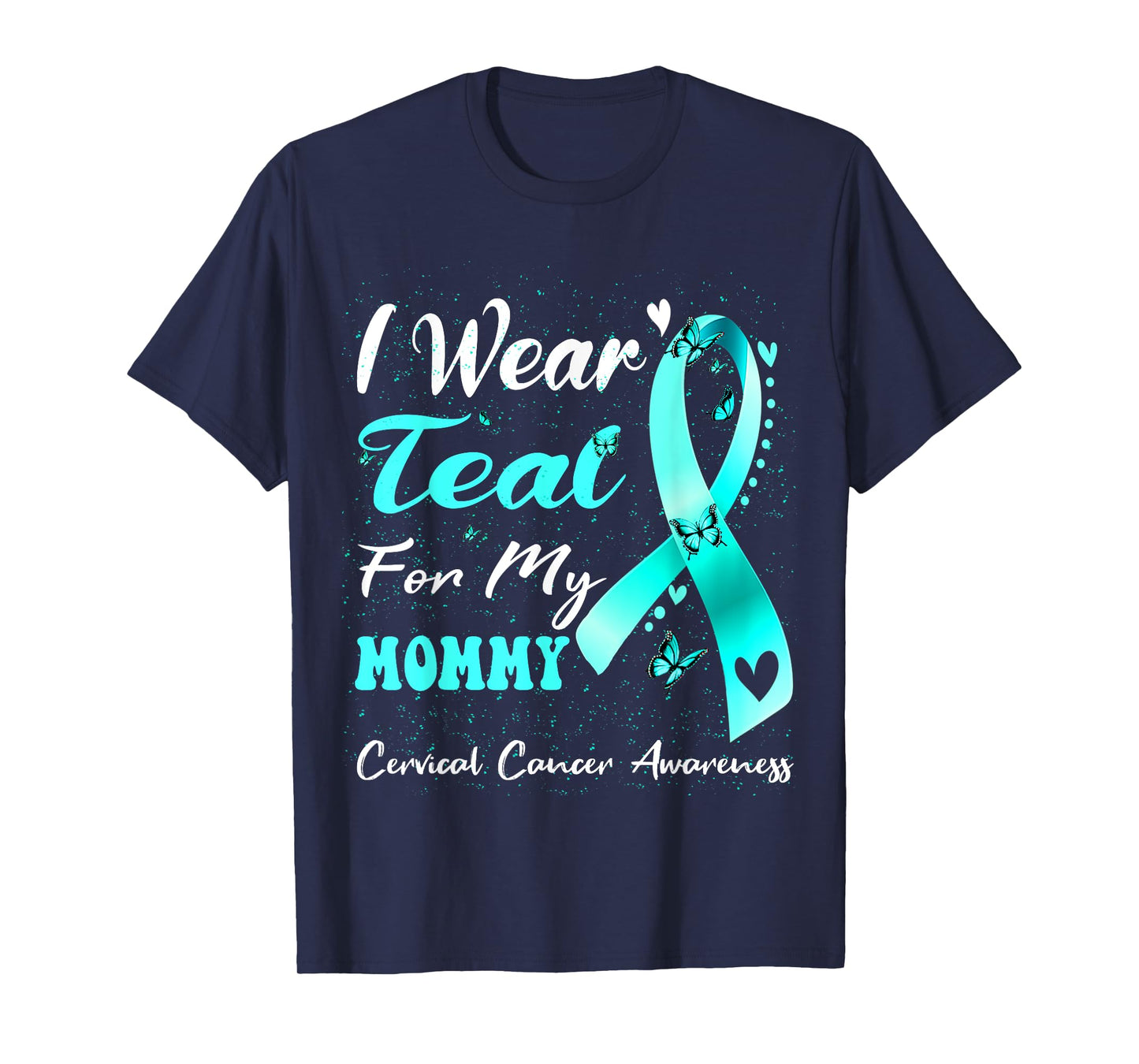 I Wear Teal For My Mommy Cervical Cancer Awareness T-Shirt