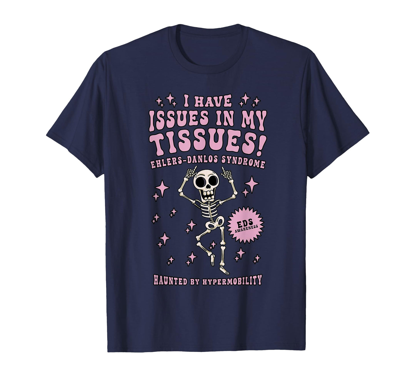 Ehlers Danlos Syndrome Awareness Issues In Tissues Skeleton T-Shirt