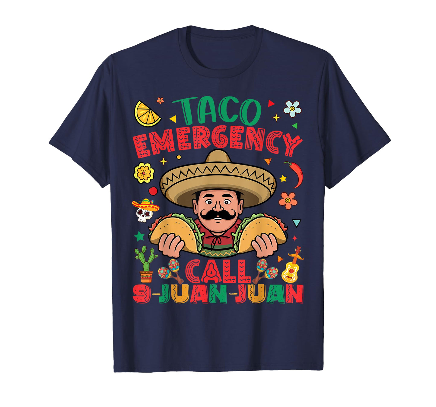 Taco Emergency Call 9 Juan Juan Cinco de Mayo Mexican Tacos T-Shirt