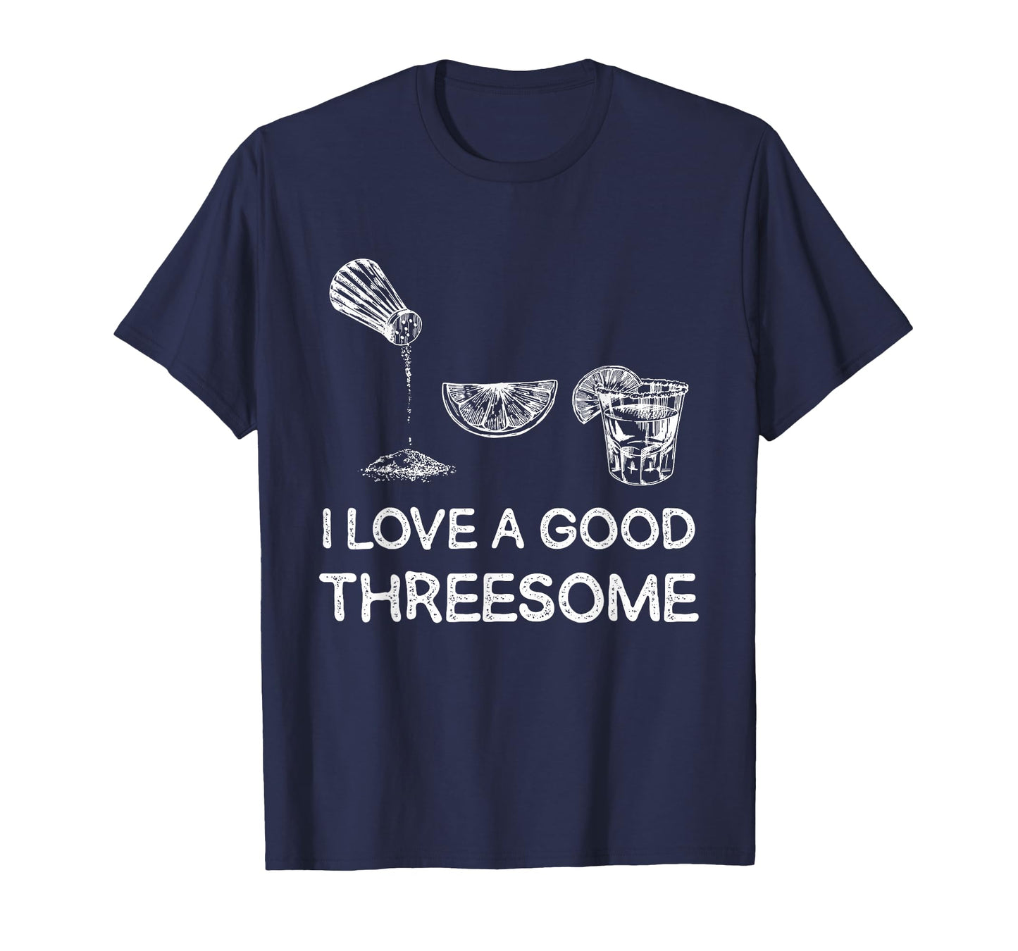 I Love A Good Threesome Tequila Fun T-Shirt