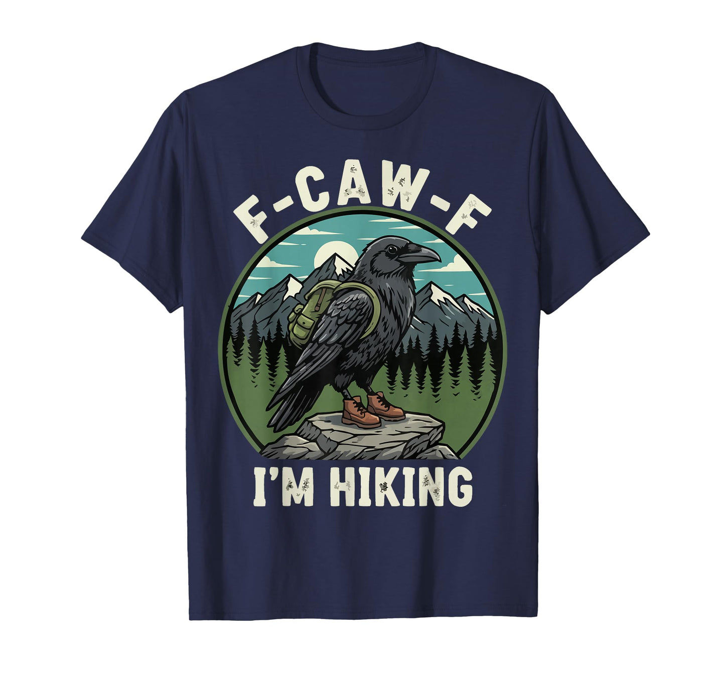 F-CAW-F I'm Hiking Proud Raven Crow Spirit T-Shirt