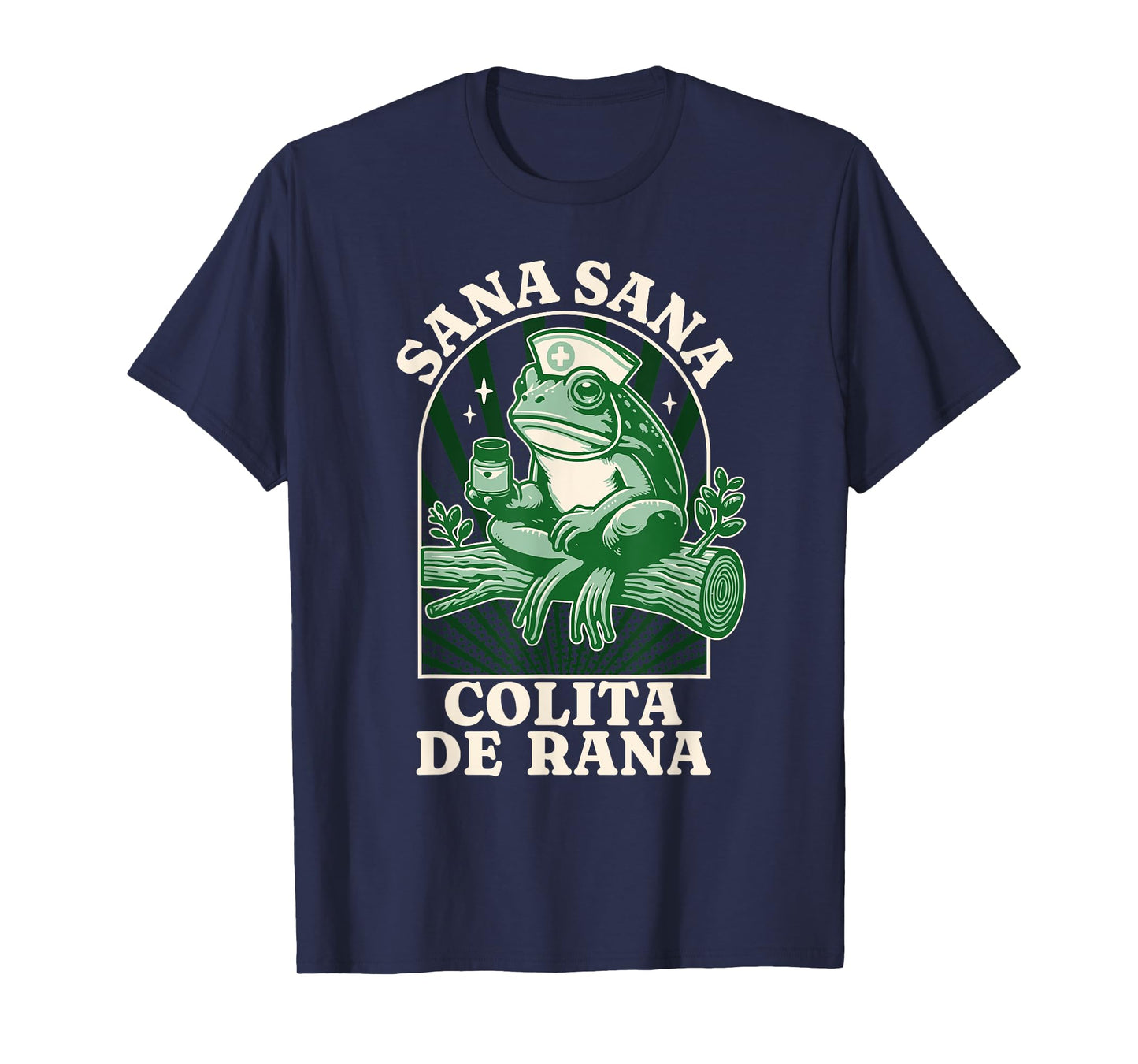Sana Sana Colita De Rana Cute Mexican Nurse - Mexican Saying T-Shirt