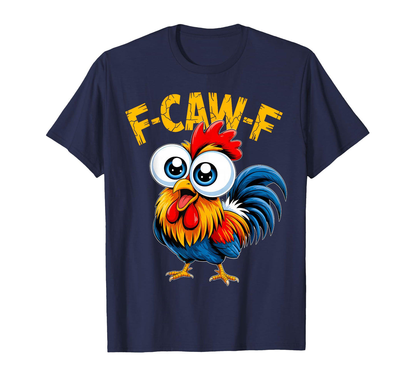 F-Caw-F Chicken Lover FCAWF Rooster Funny Humor T-Shirt