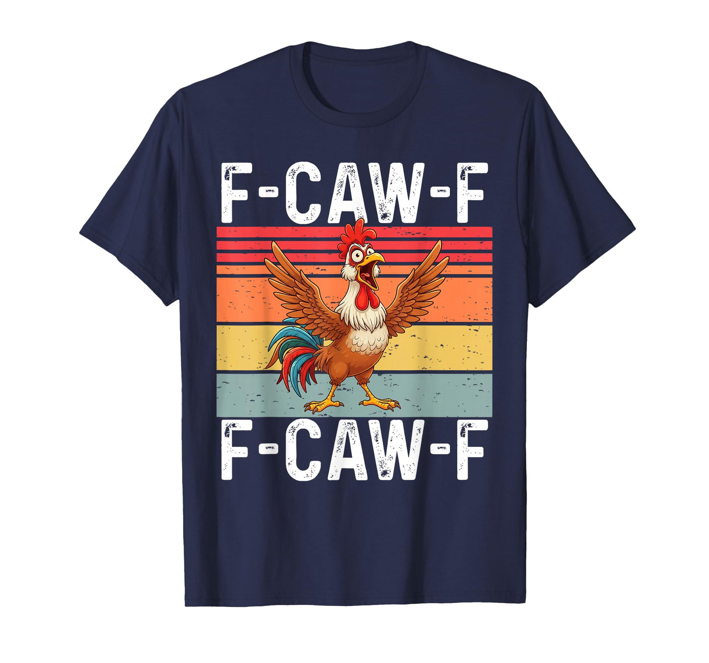 Retro F-Caw-F Chicken FCAWF Funny Rooster Graphic T-Shirt
