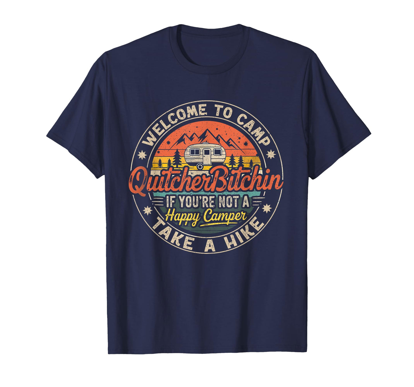 Welcome To Camp Quitcherbitchin Funny Camping T-Shirt