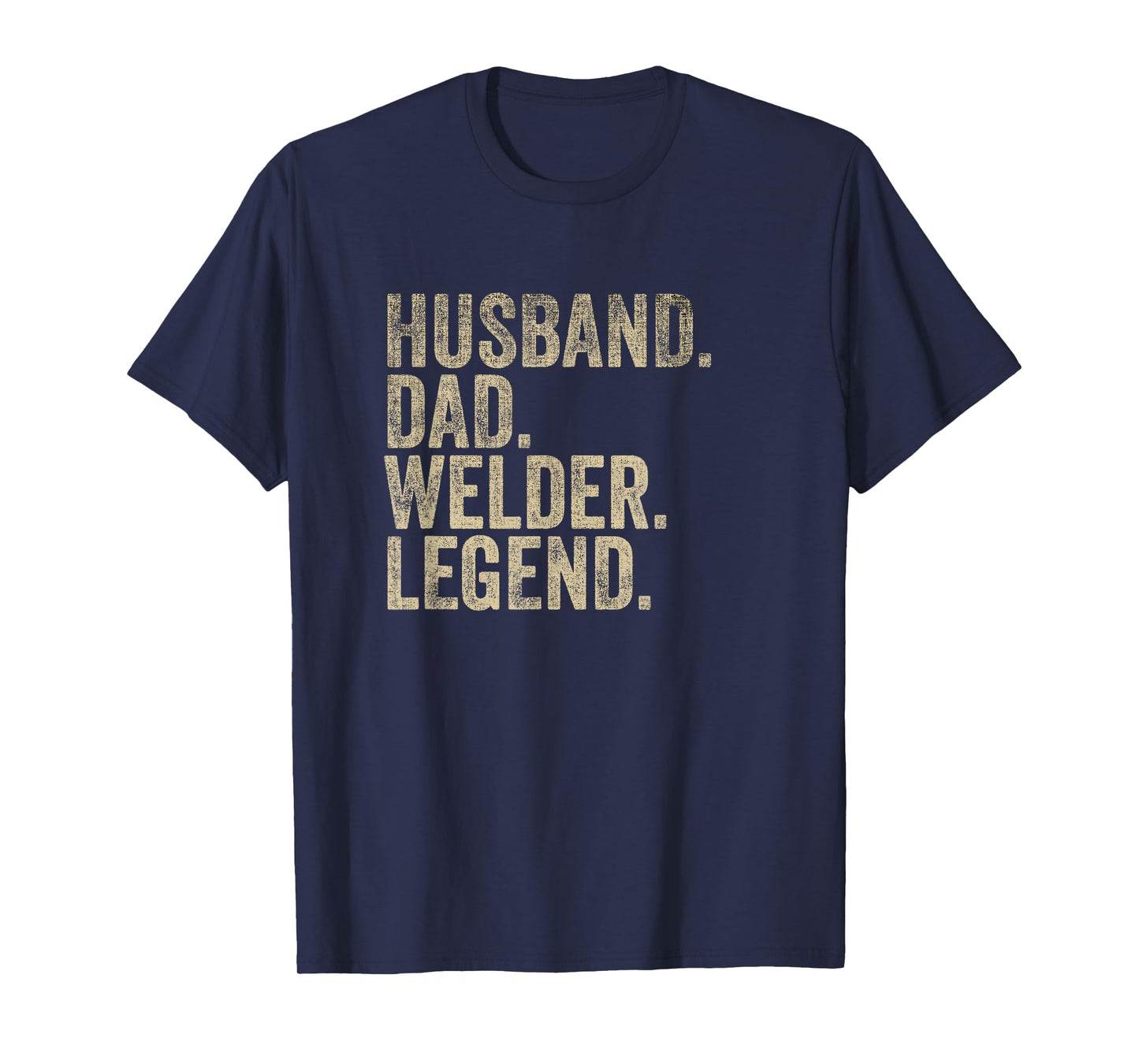 Vintage Father's Day Husband Dad Welder Legend Daddy T-Shirt