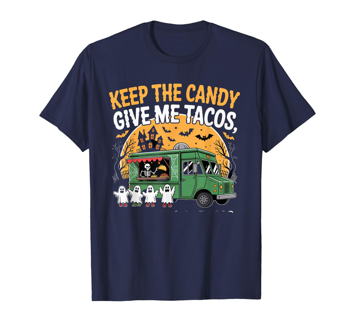 Keep The Candy Give Me Tacos Halloween Food Truck Fun T-Shirt