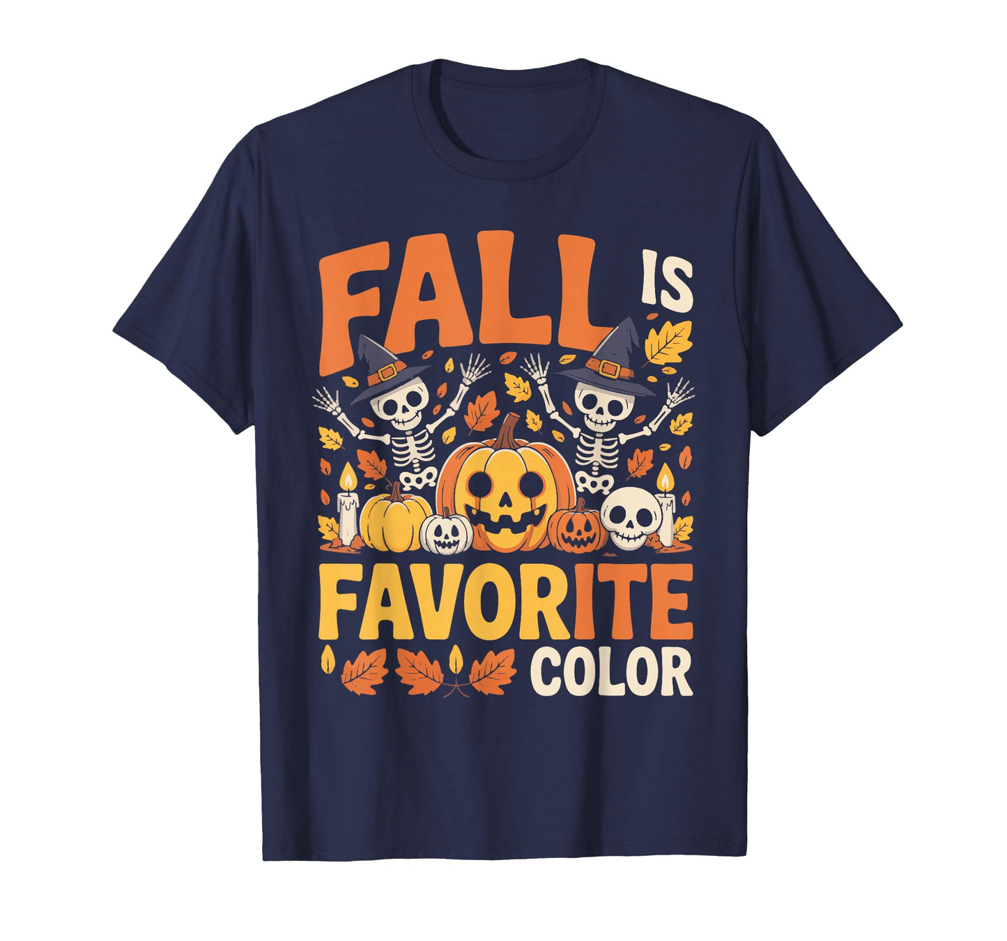 Fall is My Favorite Color Cute Autumn Cozy Fall Halloween T-Shirt