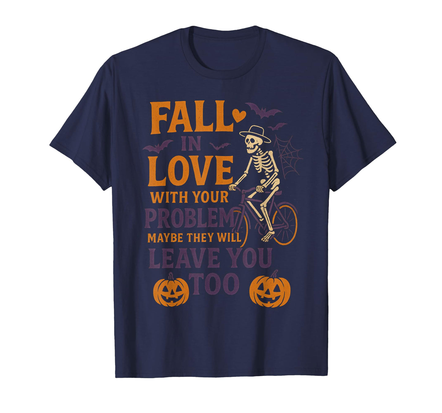 Funny Halloween Skeleton Pumpkin Quote Fall Sarcastic T-Shirt