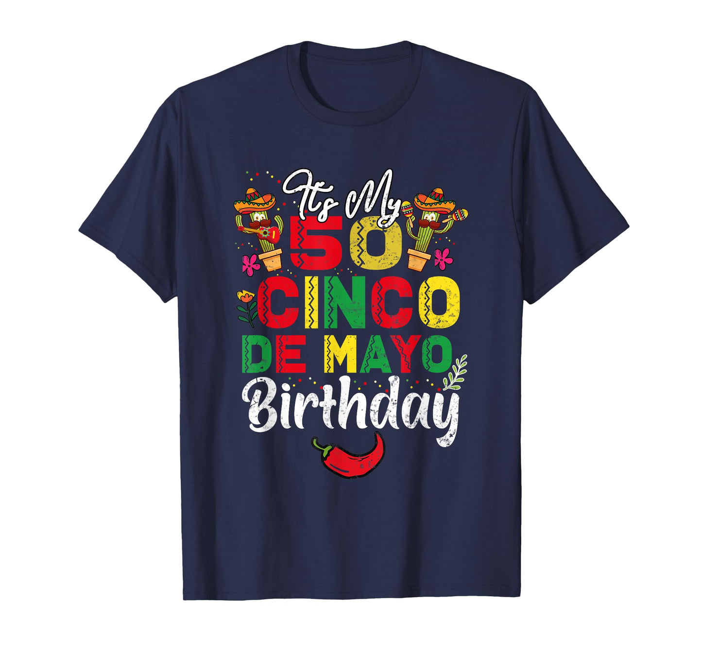 It's My 50 Cinco De Mayo Mexican Celebration Birthday T-Shirt