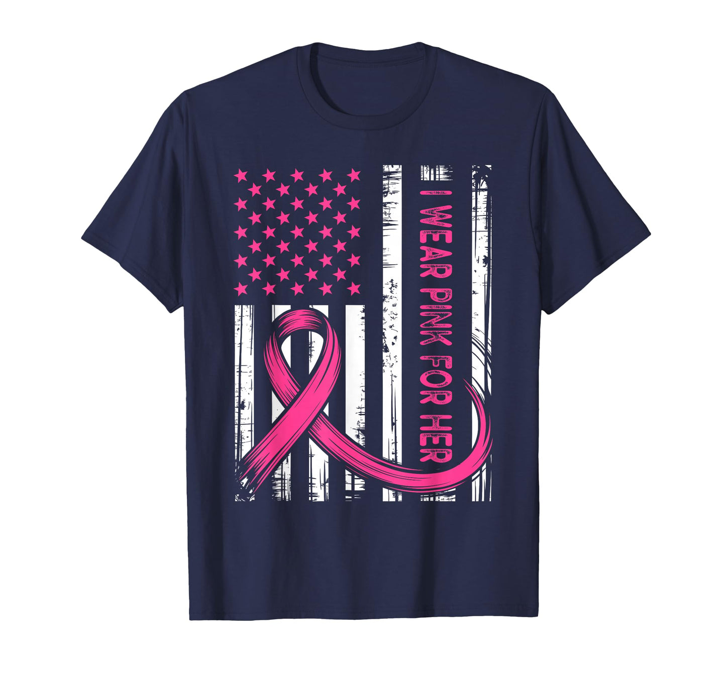 I Wear Pink for Her Breast Cancer Awareness Tee Support Flag T-Shirt