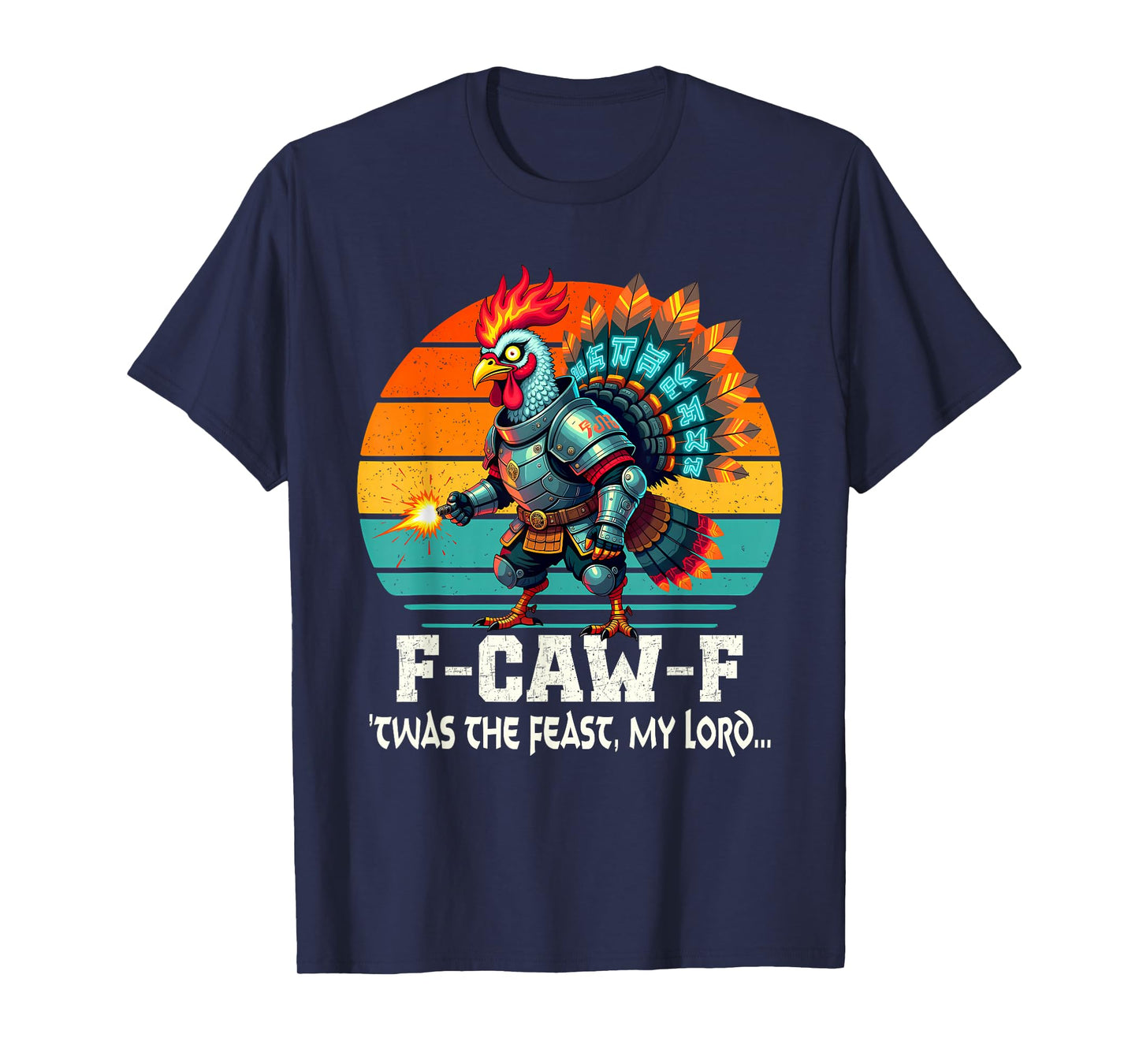 F-CAW-F Turkey Meme – ’TWAS The Feast My Lord T-Shirt