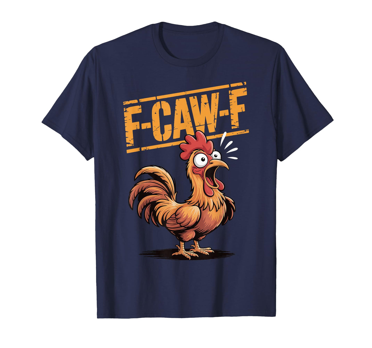 F-Caw-F Chicken T-Shirt