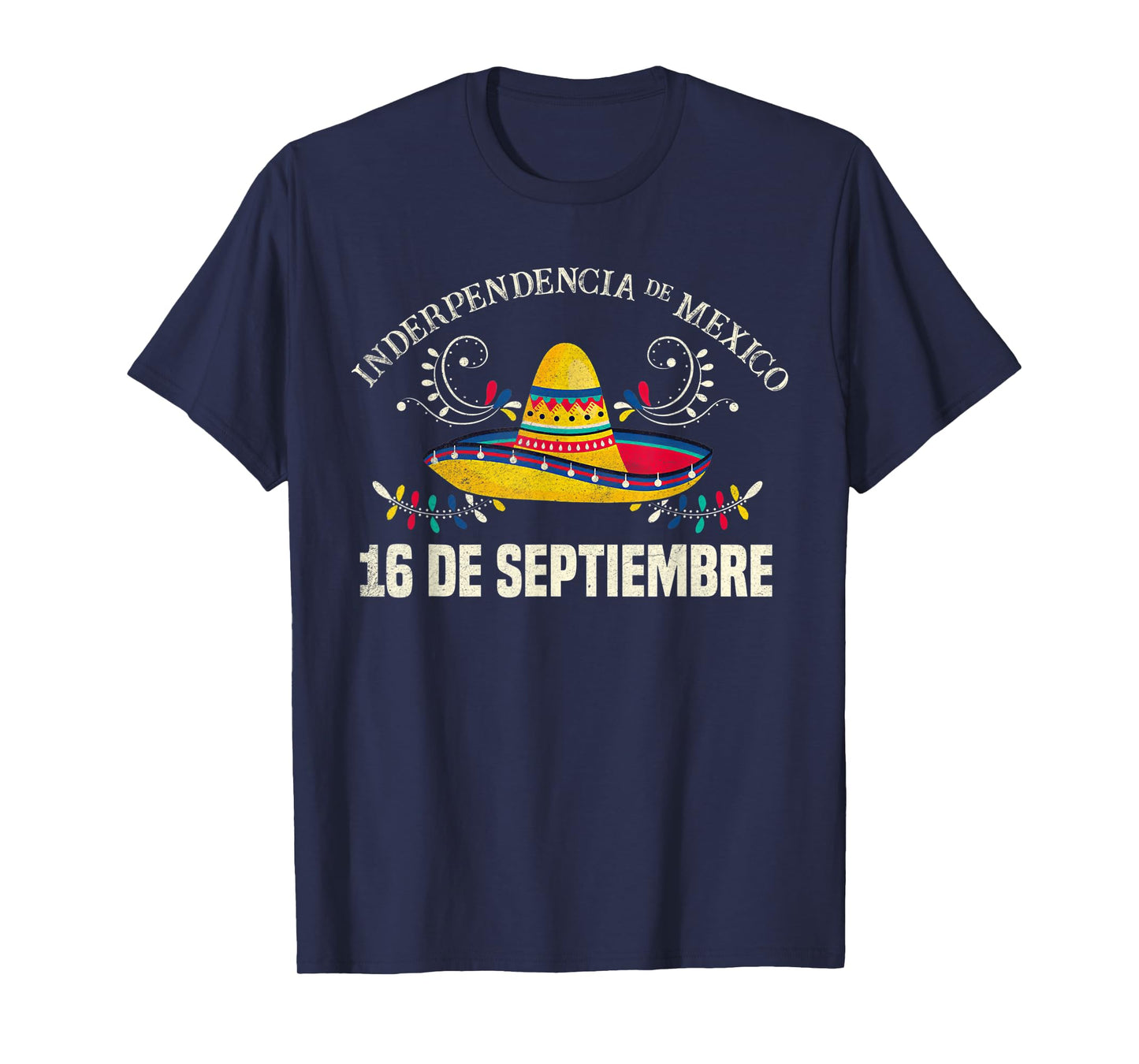 Independencia De Mexico 16 De Septiembre Mexican Sombrero T-Shirt