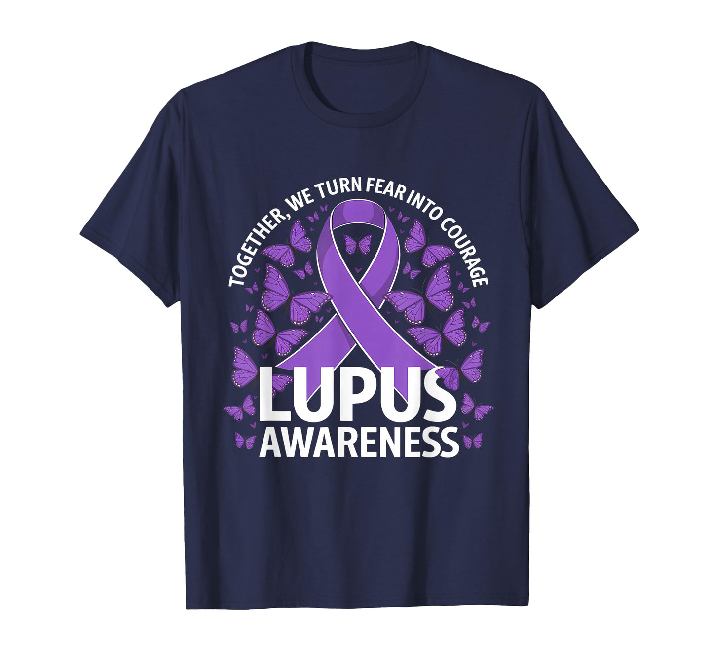 Lupus Awareness We Turn Fear Into Courage Purple Ribbon T-Shirt