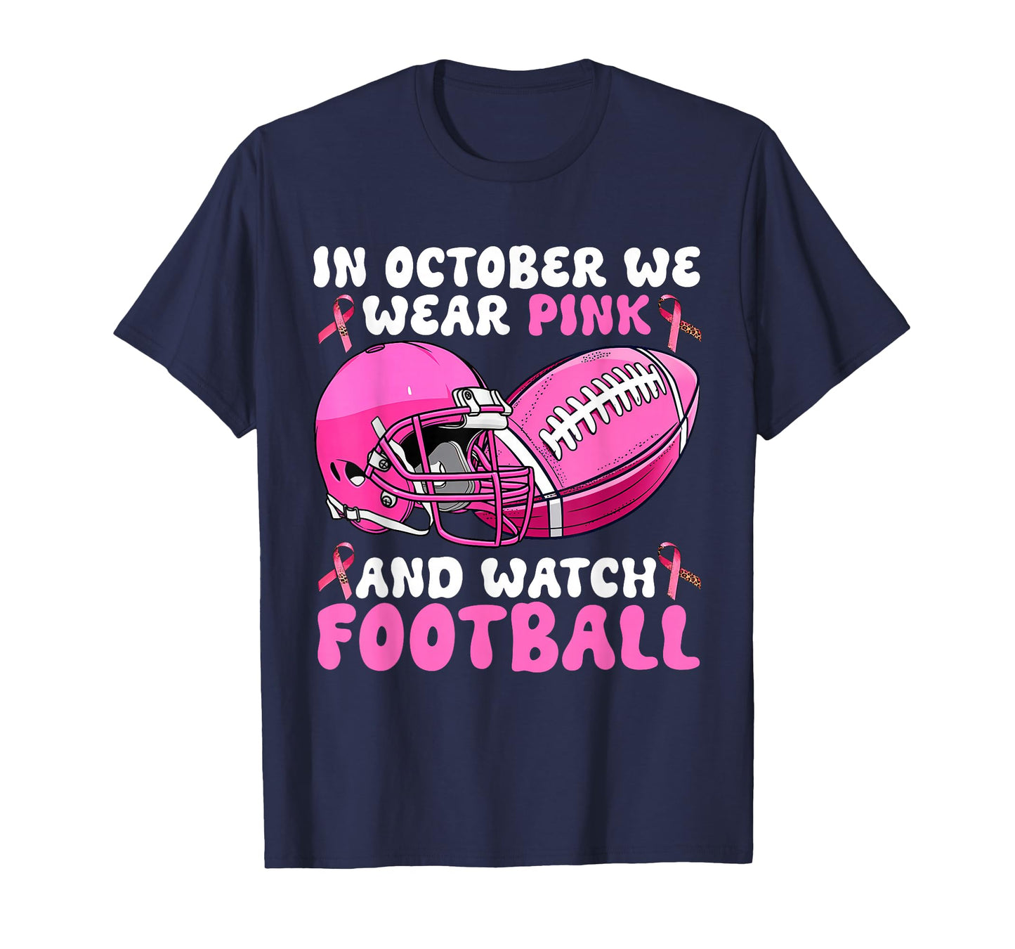 In October We Wear Pink Football Breast Cancer Awareness T-Shirt