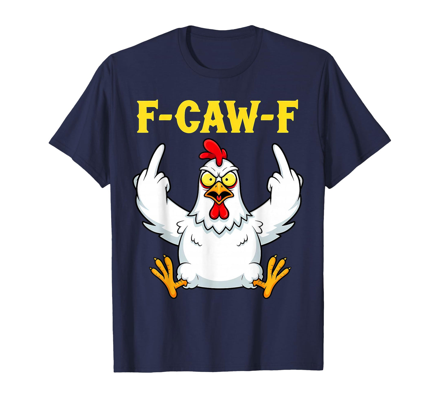 Funny Chicken F-Caw-F Humorous Adult Humor for Women Wen T-Shirt