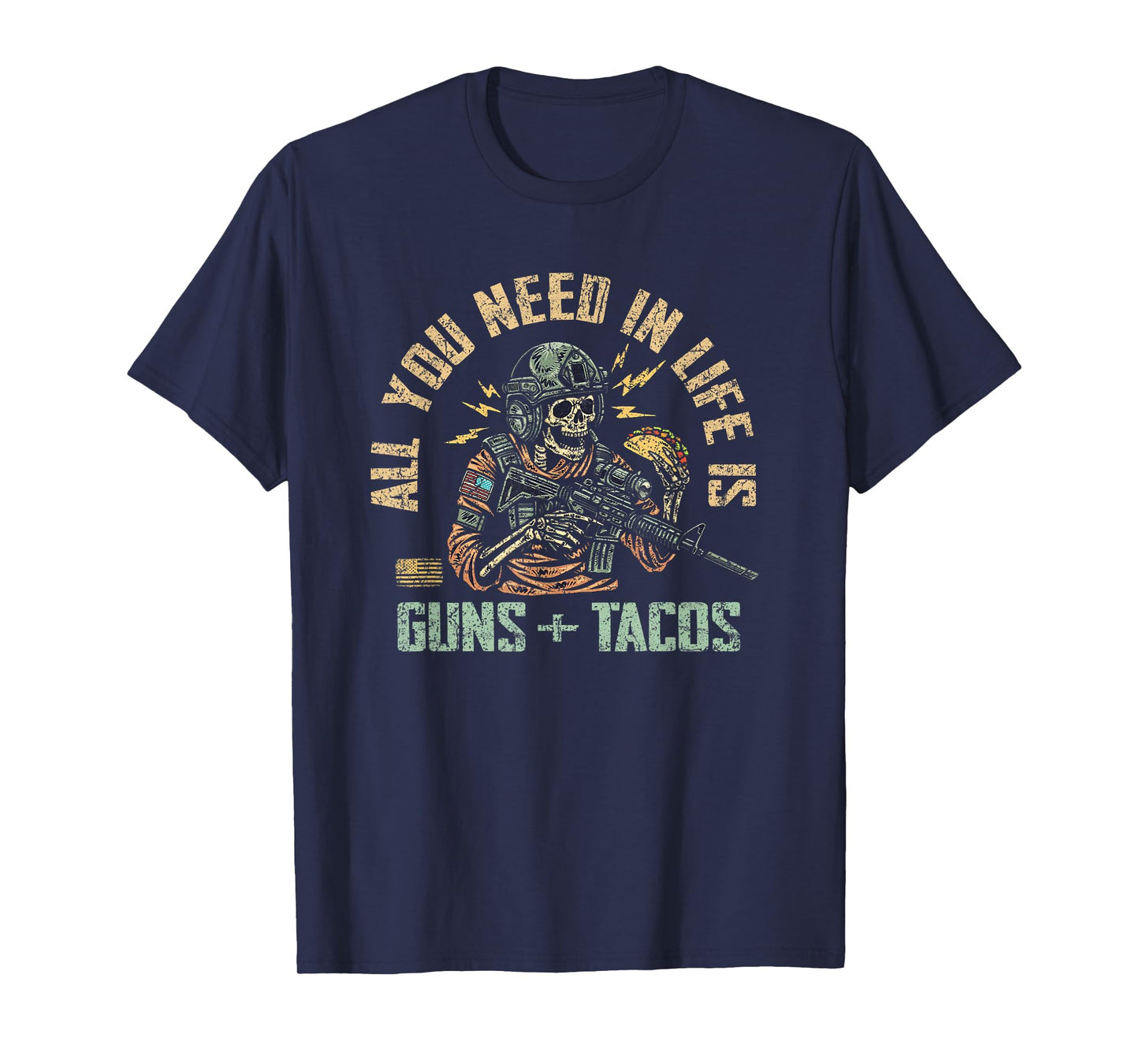 All You Need In Life Is Guns And Tacos Skull Food T-Shirt