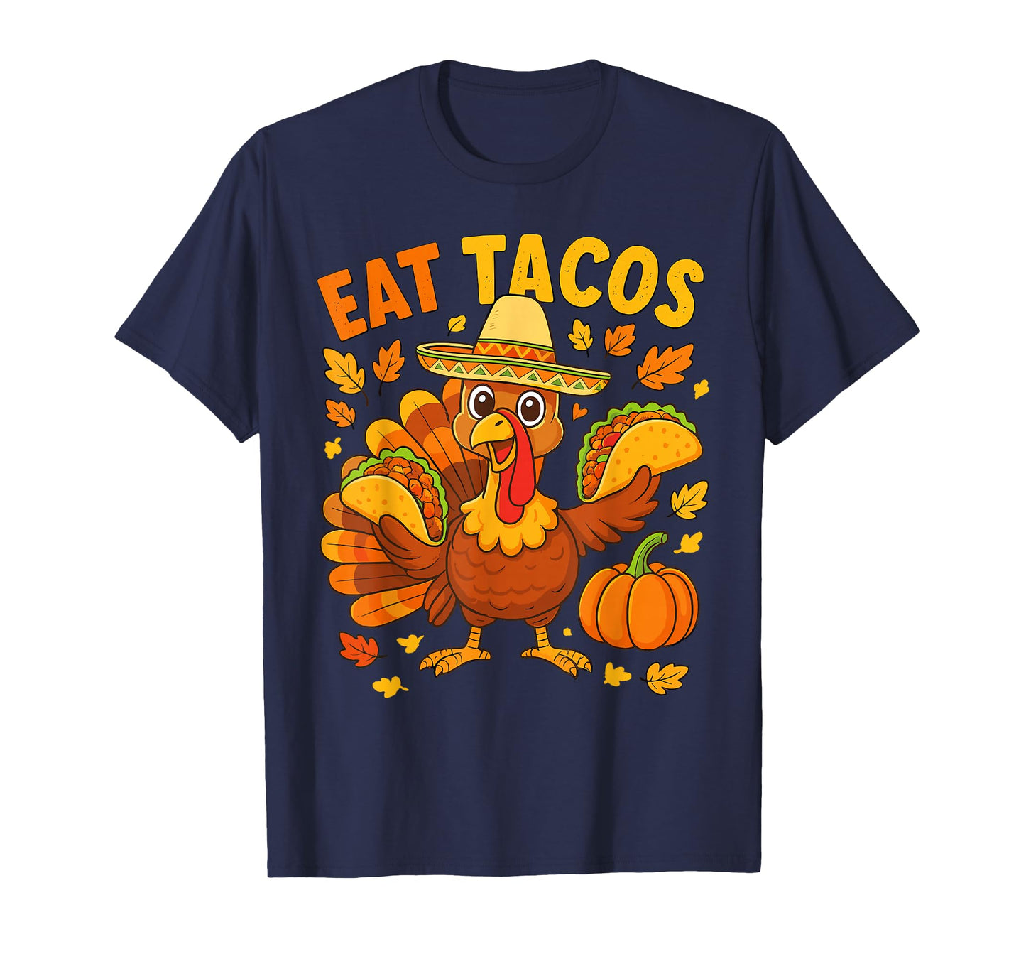 Thanksgiving Turkey Eat Tacos Mexican Thanksgiving Aumtum T-Shirt