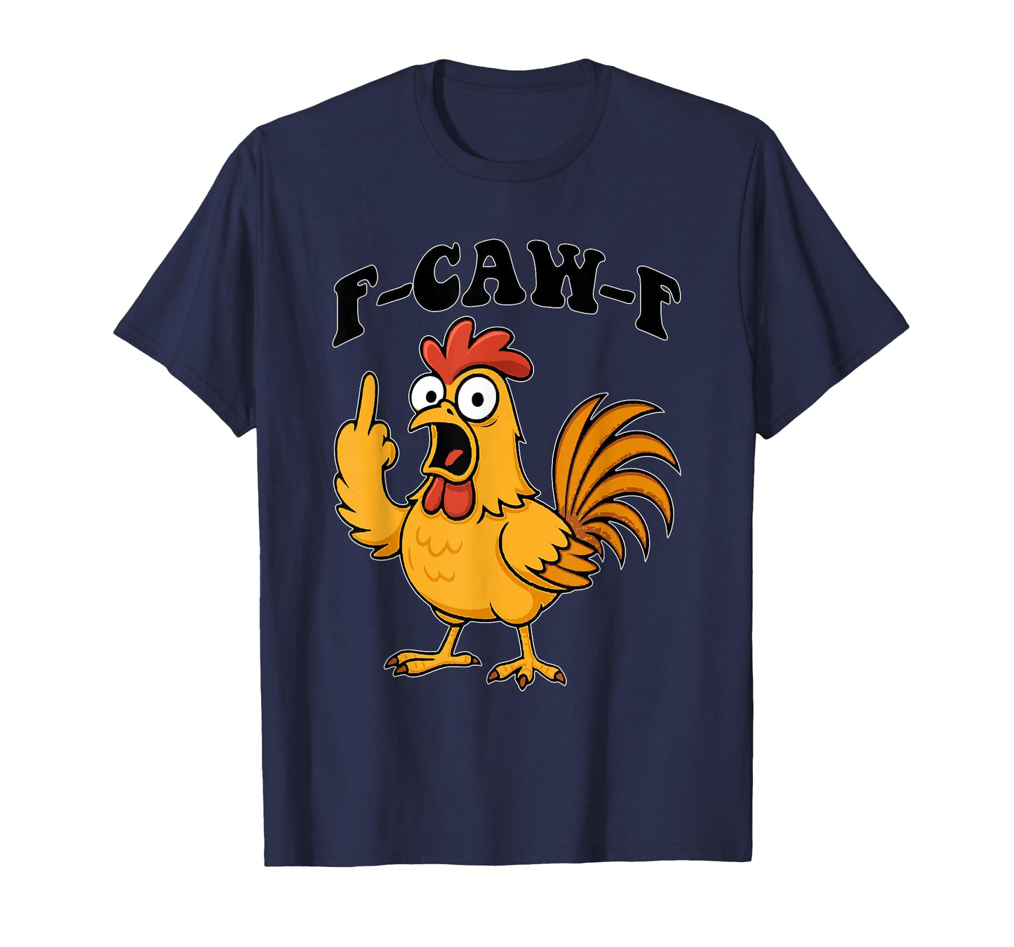 Funny Chicken, F-Caw-F Chicken Rooster Middle Finger T-Shirt