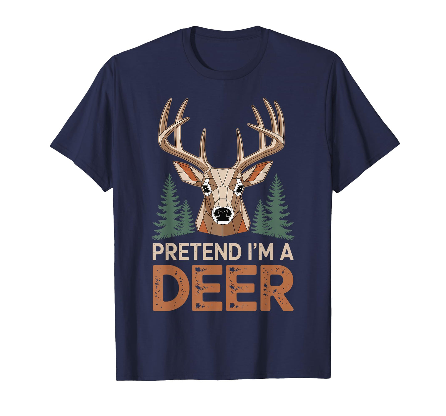 Pretend I'm A Deer T-Shirt
