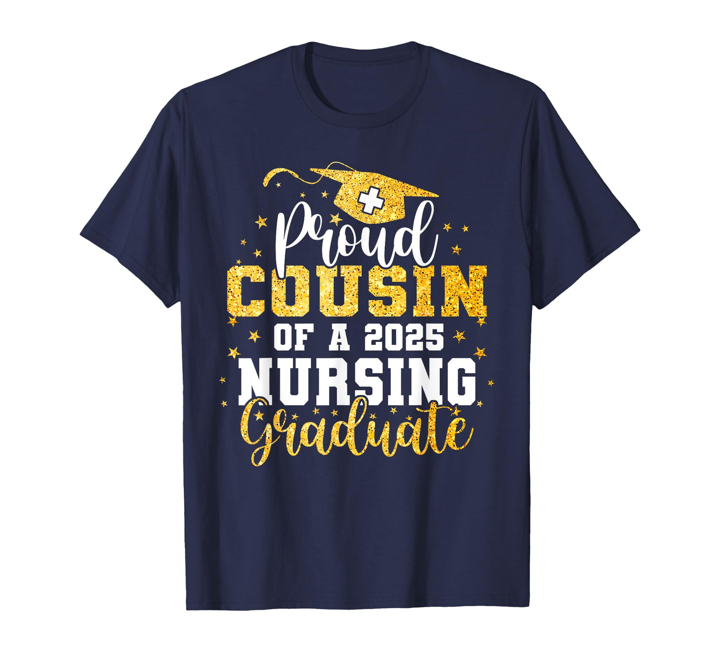 Proud Cousin Class Of 2025 Nursing Graduate Nurse Graduation T-Shirt