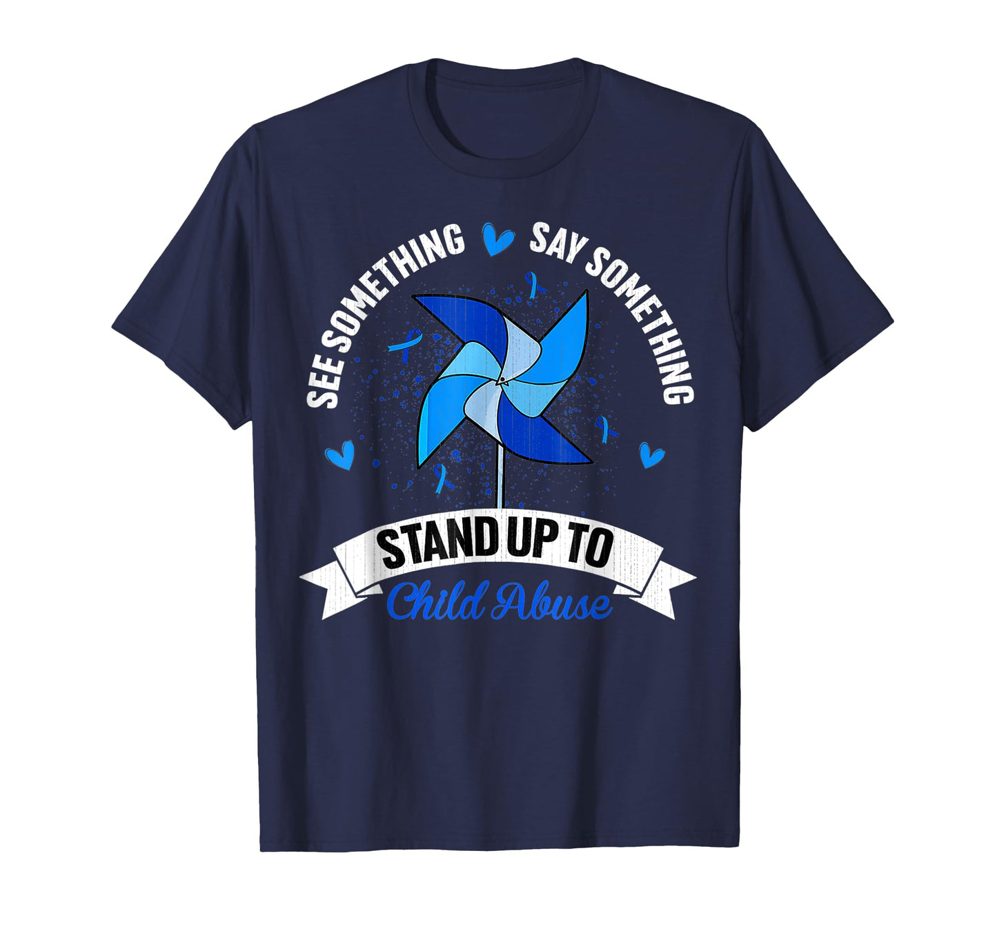 See Something Say Something Child Abuse Awareness Pinwheel T-Shirt
