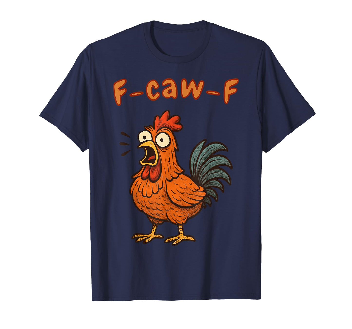 Funny F-Caw-F Rooster Chicken Pun Meme, Viral Humor Quote T-Shirt