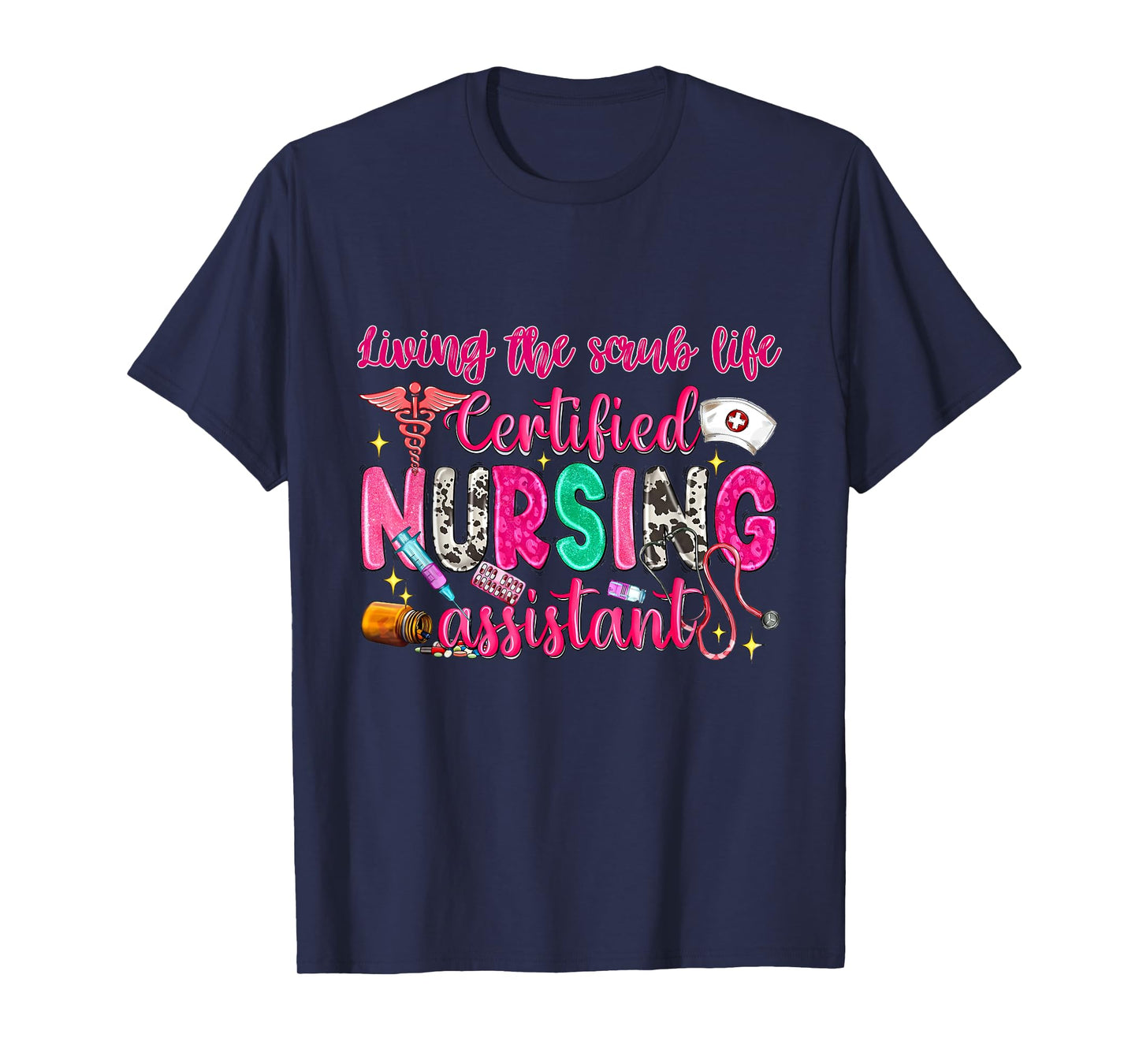 Living the Scrubs Life| Certified Nursing Assistant | Cna T-Shirt