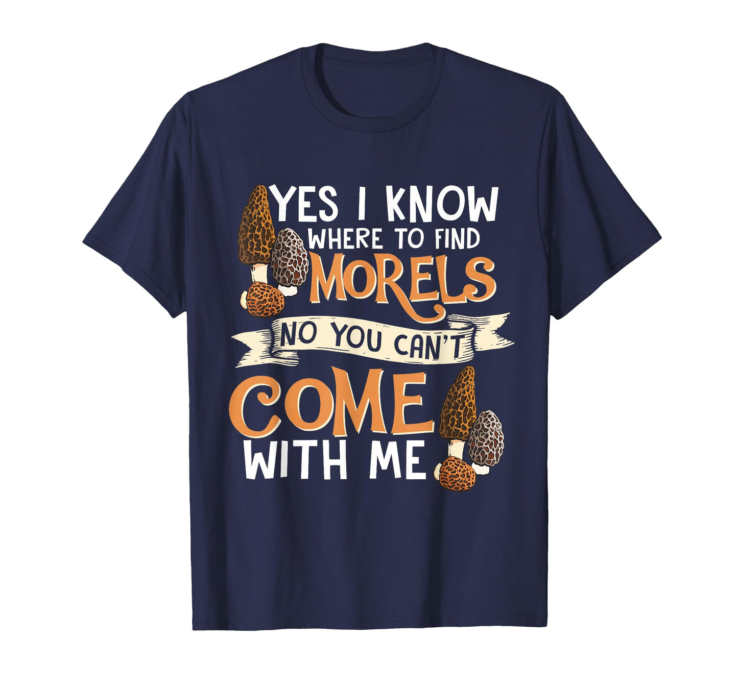 Yes I Know Where To Find The Morels I Mycology T-Shirt