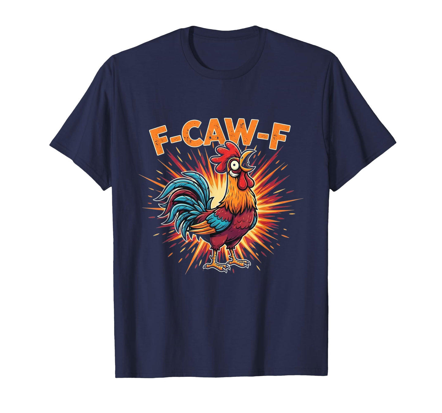 F-Caw-F Funny Chicken Rooster Meme F CAW F T-Shirt