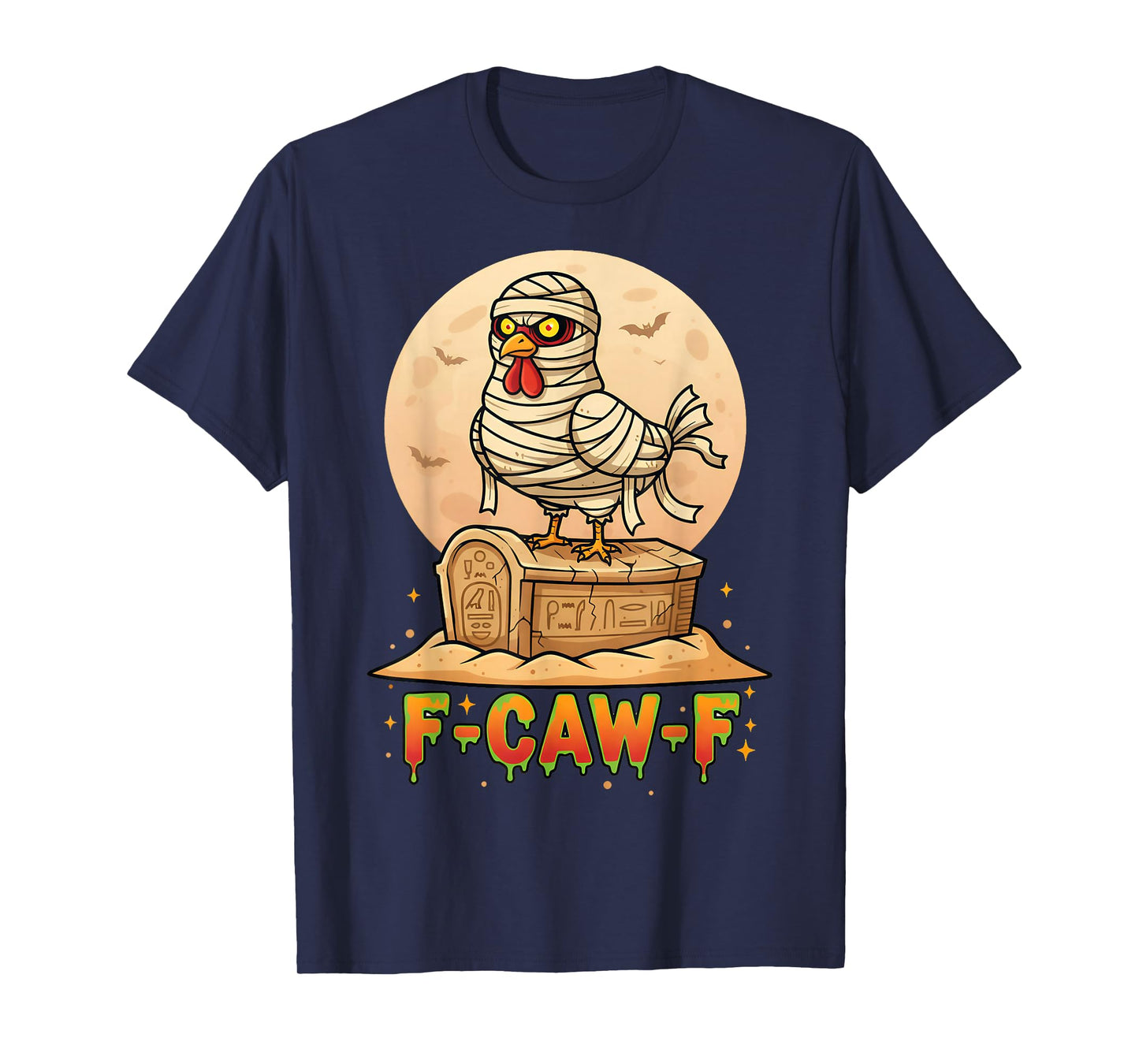 F-Caw-F Spooky Chicken Mummy Halloween Funny Adult Humor T-Shirt