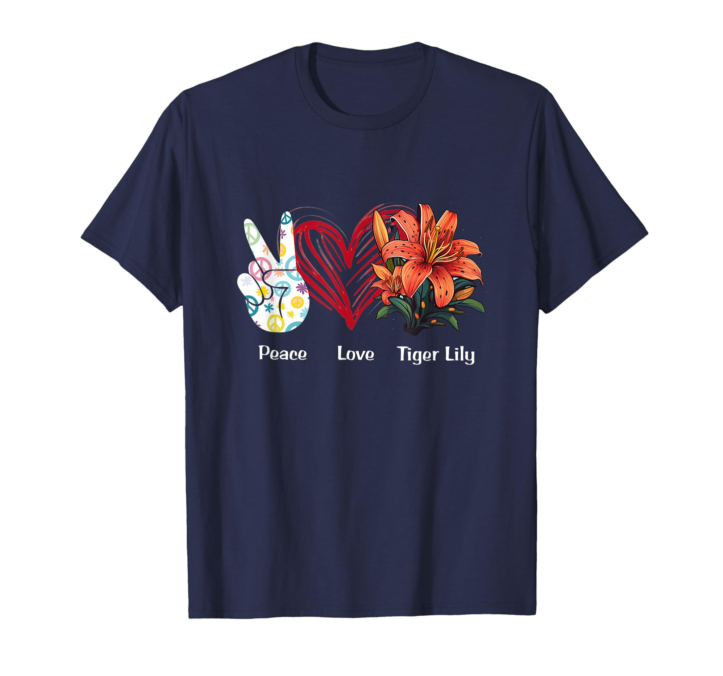 Peace Love Tiger Lily Flower Hippie Tiger Lily Lover T-Shirt