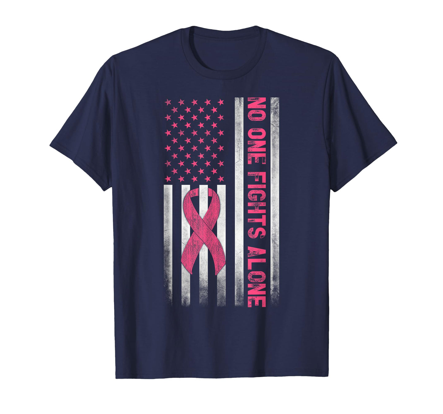 American Flag Pink Ribbon No One Fights Breast Cancer Alone T-Shirt