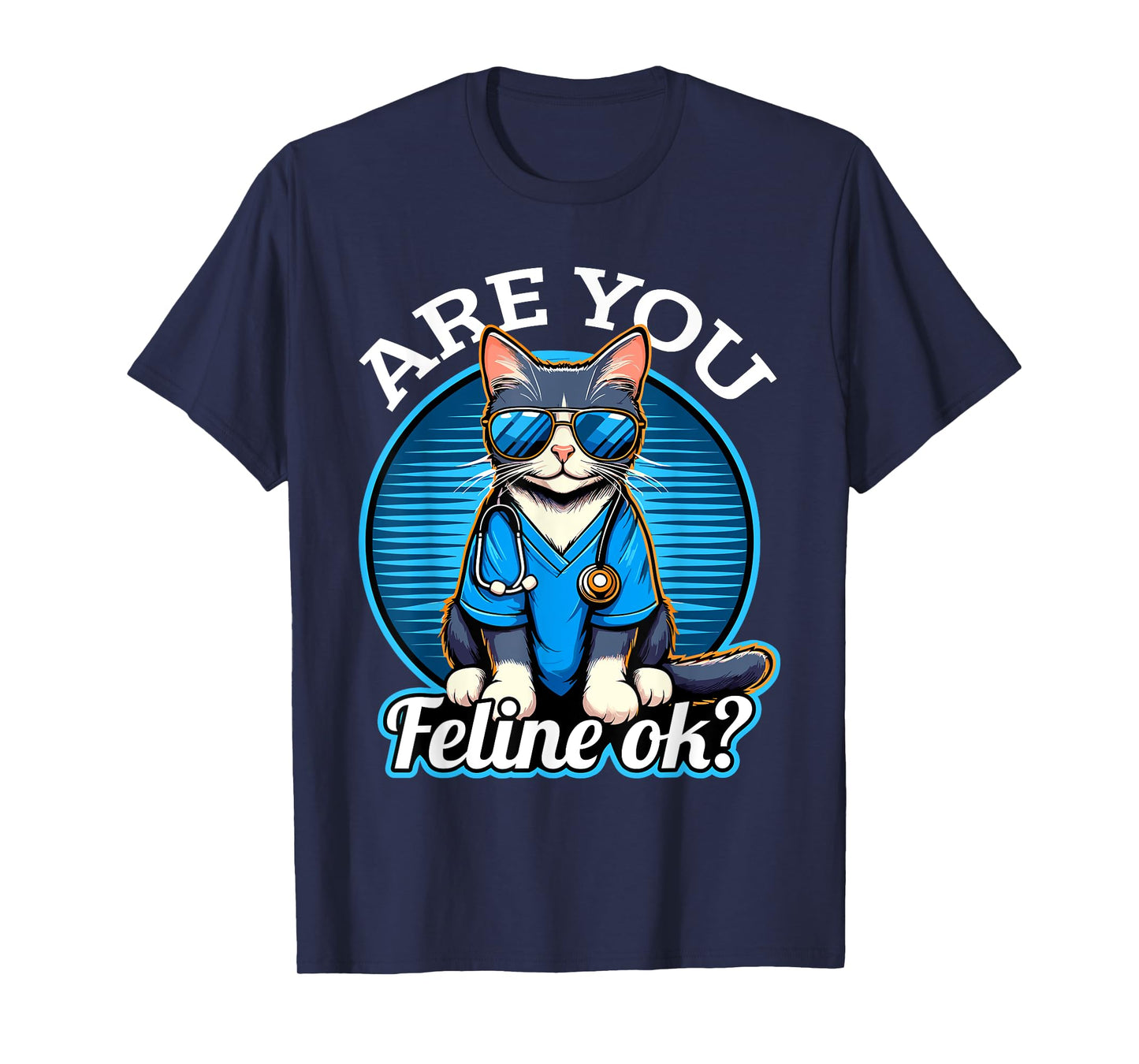 Are You Feline OK? Funny Cat Nurse Veterinarian T-Shirt