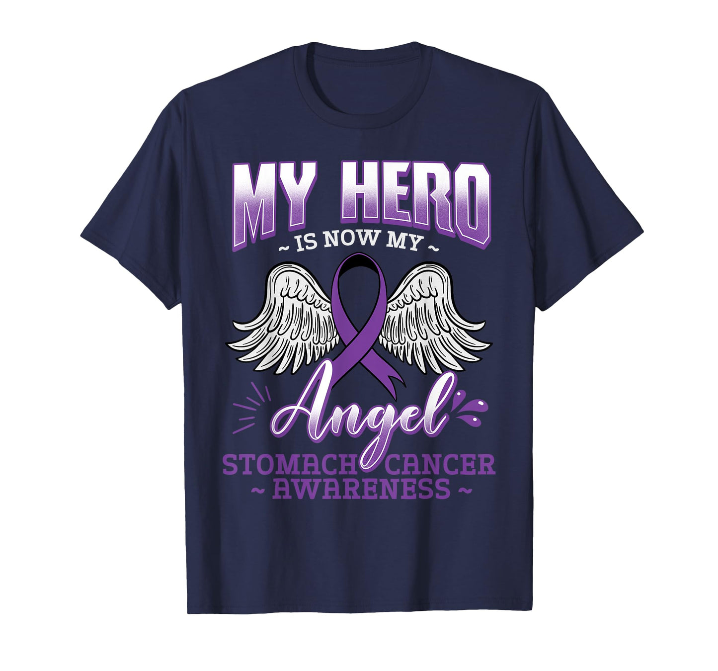 My Hero Is Now My Angel Stomach Cancer Carcinoma Gift Idea T-Shirt
