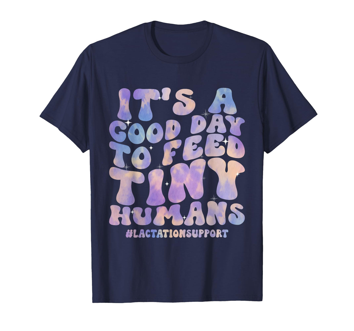 Its Good Day To Feed Tiny Humans Funny Lactation Consultant T-Shirt