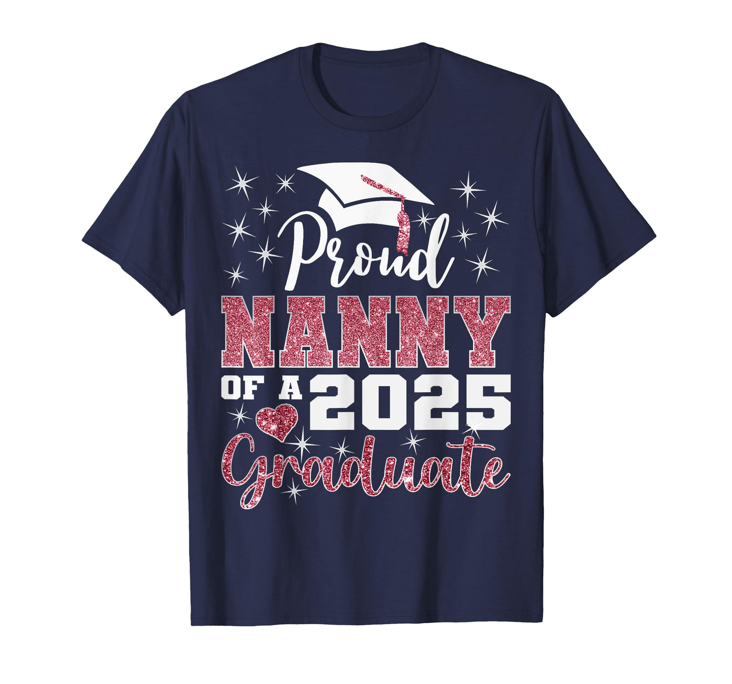 Proud Nanny of 2025 College Graduate Family 24 Graduation T-Shirt