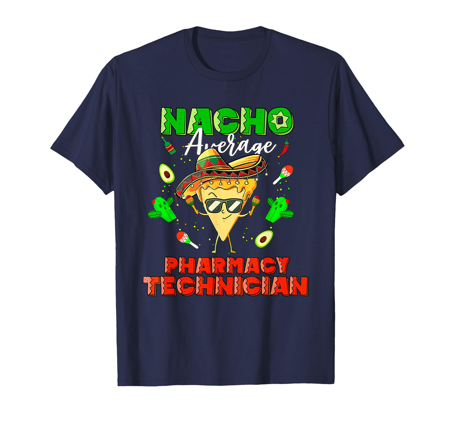 Mexican Nacho Average Pharmacy Technician T-Shirt