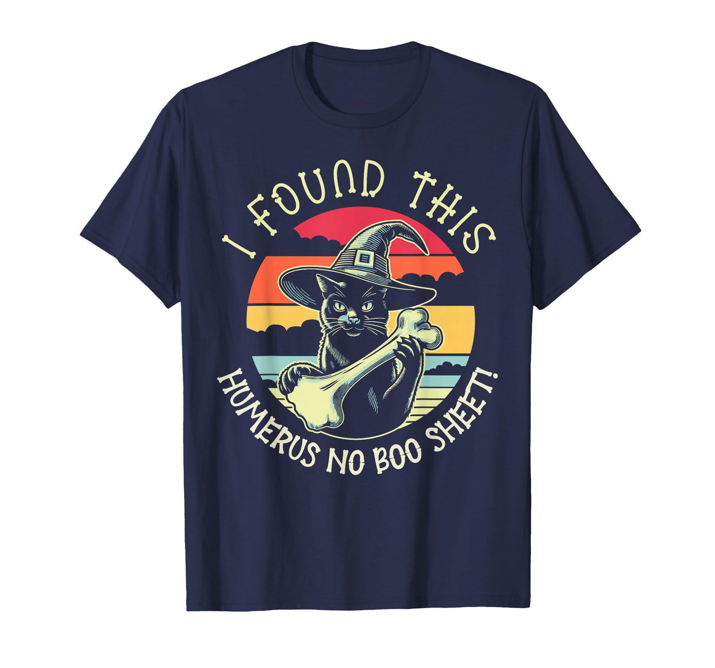 I Found This Humerus No Boo Sheet - Funny Cat Halloween T-Shirt