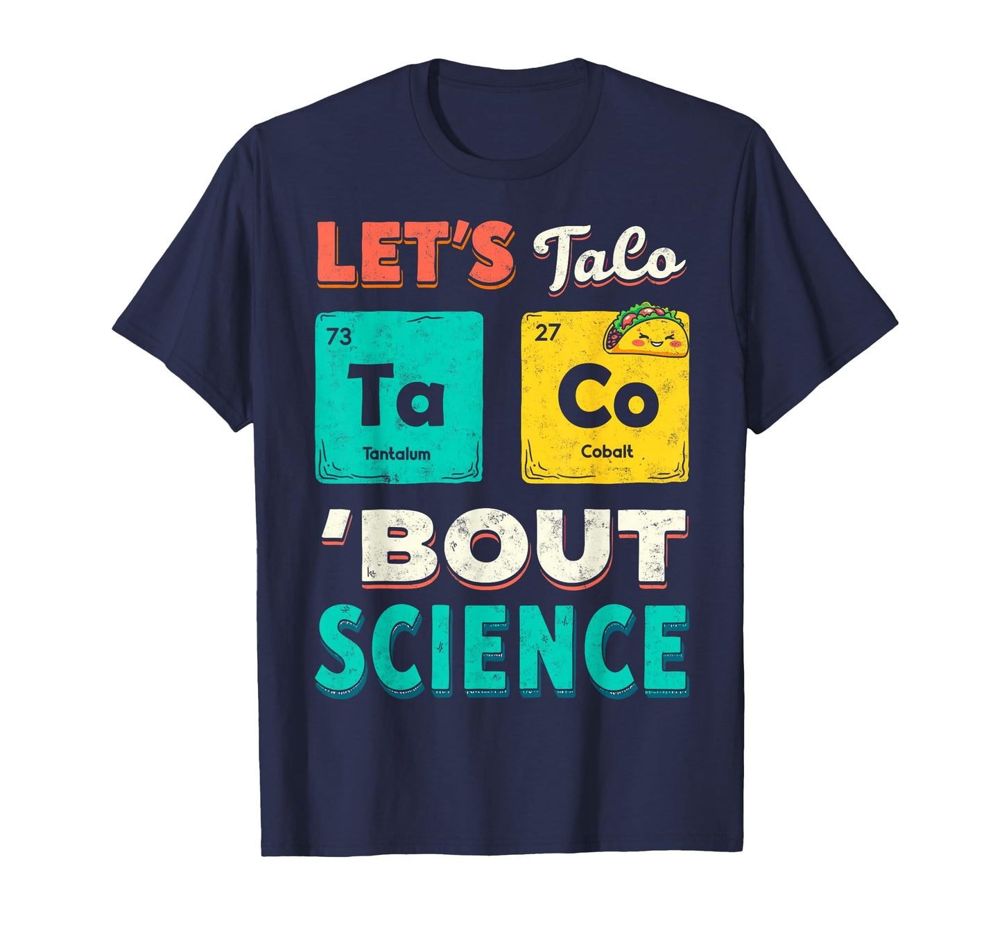 Funny Let’s Taco 'Bout Science Chemistry Teacher Pun Joke T-Shirt