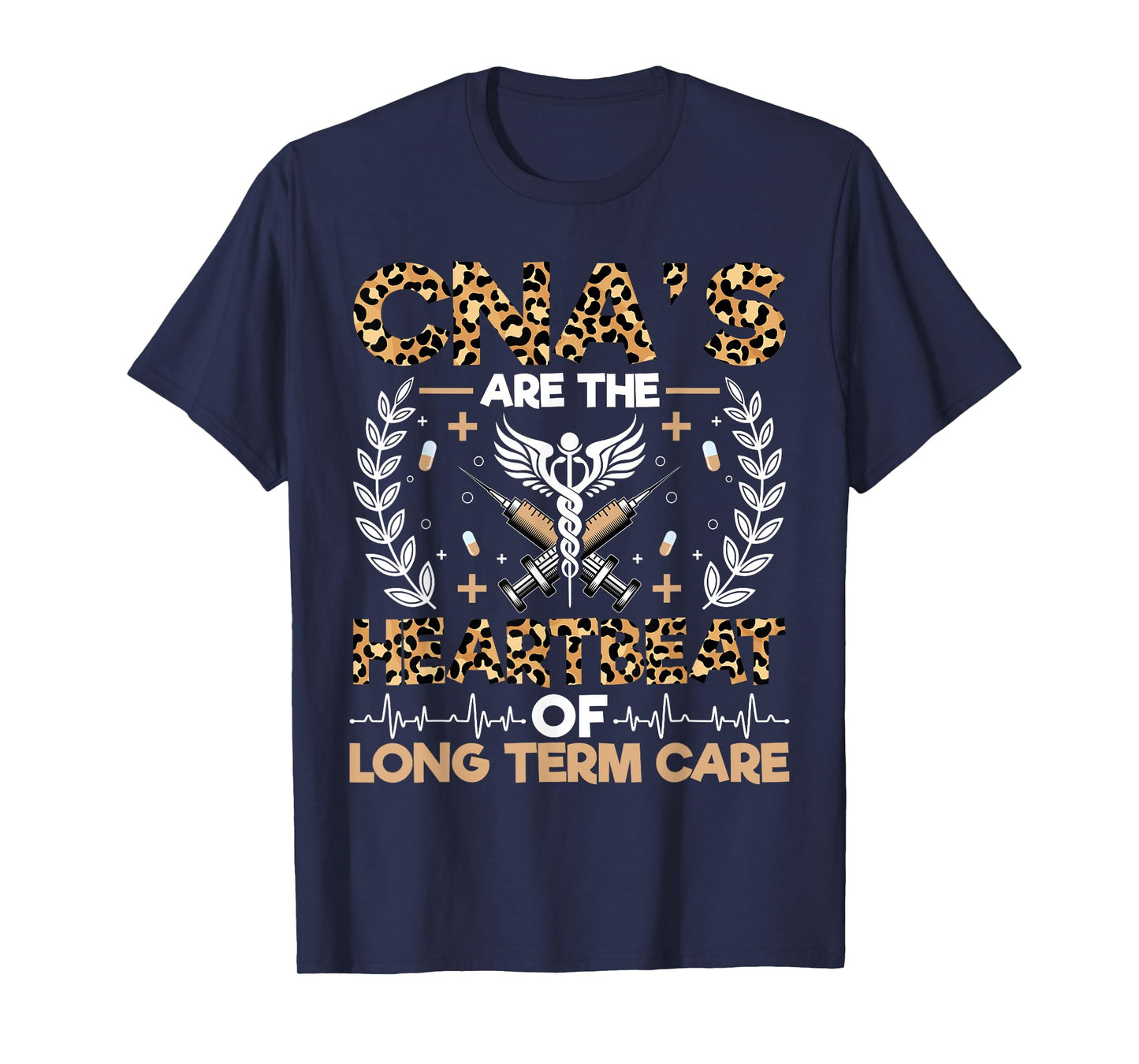 CNA’s Are the Heartbeat - Certified Nurse Nursing Assistant T-Shirt