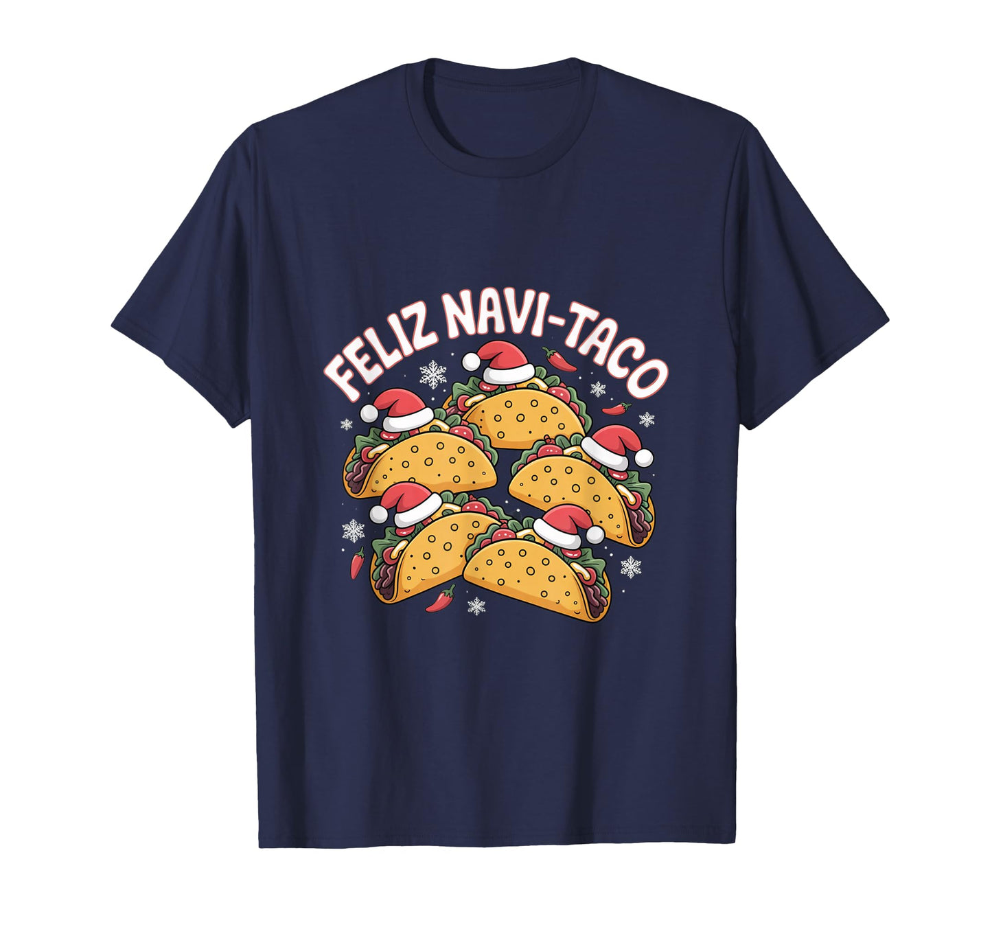 Feliz Navi Taco Funny Holiday Tacos T-Shirt