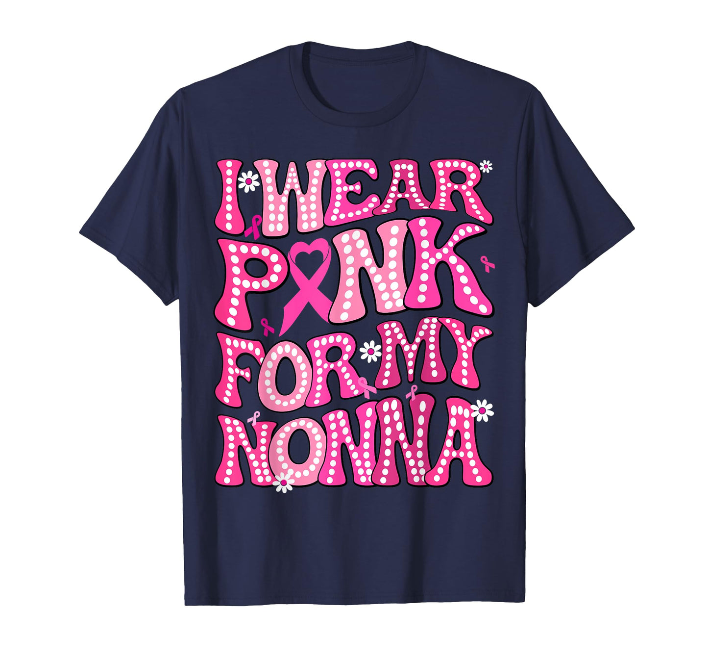 I Wear Pink For My Nonna Fight Breast Cancer Awareness T-Shirt