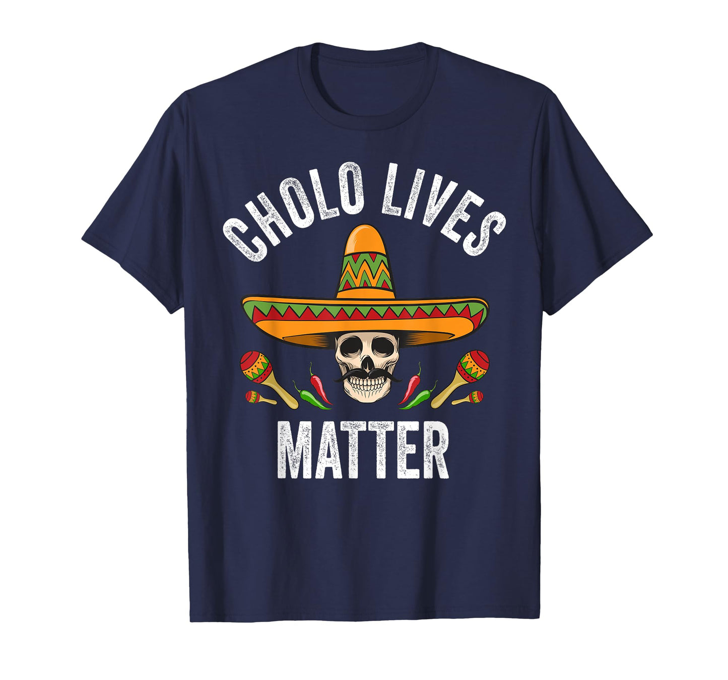 Cholo Lives Matter Shirt Funny Mexican Skull Cinco De Mayo T-Shirt