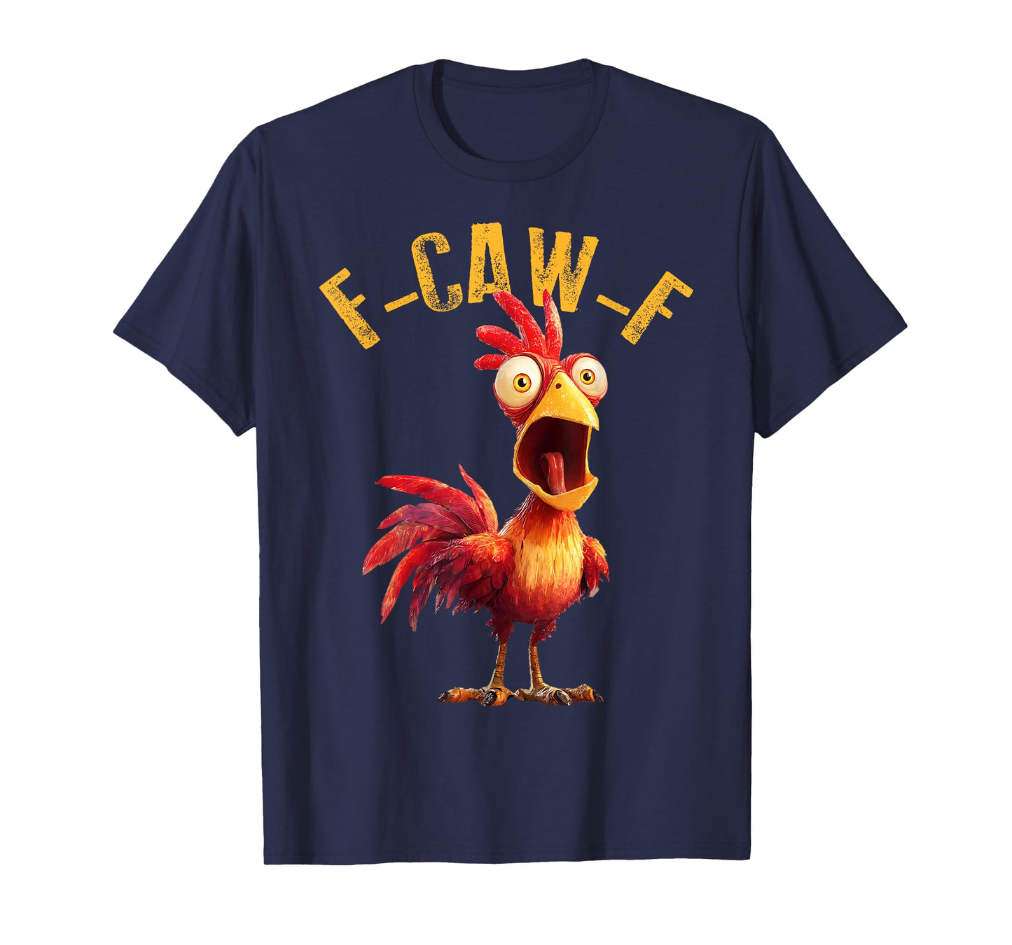 Funny F-Caw-F Chicken Rooster Meme Humor F CAW F Quote T-Shirt