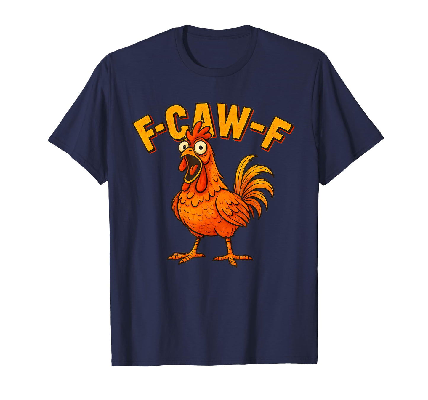 Funny F Caw F Chicken Hilarious FCAWF Rooster Meme Graphic T-Shirt